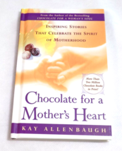 Chocolate For A Mother&#39;s Heart - Kay Allenbaugh - Inspirational Stories - $7.50