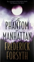 The Phantom of Manhattan by Frederick Forsyth / 1999 Hardcover 1st Edition - £1.78 GBP