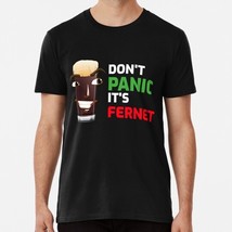 Dont Panic Its Fernet Size S to 5XL Made in the USA T-Shirt - $22.80