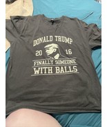 Donald Trump 2016 Finally Someone With Balls T-shirt - 2XL - $13.56 CAD