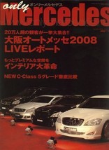 &quot;ONLY Mercedes&quot; 2008 Apr Osaka Auto Messe New C-class Car Magazine Japan - £17.67 GBP