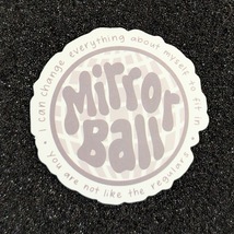 Taylor Swift Vinyl Sticker: Mirrorball, I Can Change Everything, 2 in. - £1.42 GBP