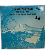 JIMMY SIMPSON The Oilfield Boy Sings Alcan Run &amp; Alaska Songs Vinyl LP, ... - $21.75