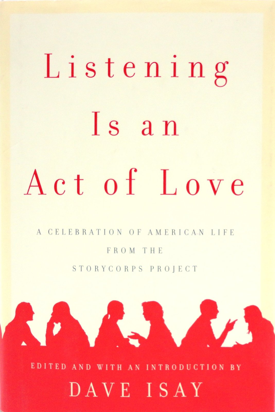 Listening Is an Act of Love: A Celebration of American Life from the Sto... - $5.59