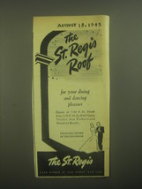 1945 The St. Regis Hotel Ad - The St. Regis Roof for your dining and dancing  - £14.76 GBP