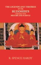 The Legends And Theories Of The Buddhists Compared With History And Science - £19.81 GBP