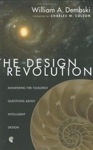 The Design Revolution: Answering the Toughest Questions About Intelligent Design - £27.52 GBP