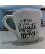 I Love You Like Biscuits and Gravy Wobbly Mug - $36.11 CAD