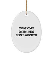 Sarcastic Grandma , Move Over Santa, Here Comes Grandma, Grandma Oval Ornament f - £13.27 GBP