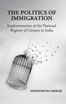 The Politics of Immigration: Implementation of the National Register of Citizens - £13.24 GBP
