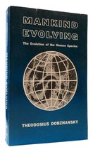 Theodosius Dobzhansky MANKIND EVOLVING The Evolution of the Human Species 1st Ed - £38.12 GBP