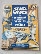 Star Wars Essential Guide Vehicles Vessels 1996 Bill Smith Vintage Used ... - $12.30