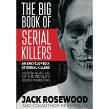 The Big Book of Serial Killers: 150 Serial Killer Files of the World&#39;s Worst Mur - £27.91 GBP