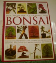 The Complete Practical Encyclopedia of Bonsai [Paperback] Ken Norman; Photograph - £3.05 GBP