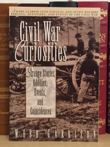 Civil War Curiosities : Strange Stories, Oddities, Events, and Coincidences - £11.84 GBP
