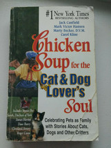 Chicken Soup for the Cat &amp; Dog Lover&#39;s Soul By Jack Canfield 1999 - £5.60 GBP