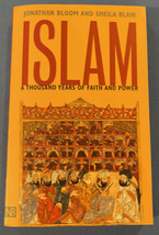 Islam: A Thousand Years of Faith and Power by Jonathan Bloom, Professor Sheila - £2.53 GBP