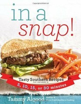 In a Snap!: Tasty Southern Recipes You Can Make in 5, 10, 15, or 30 Minutes - £6.22 GBP