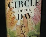 Helen Howe THE CIRCLE OF THE DAY 1950 HC/DJ 2nd Print [Hardcover] unknow... - $13.62