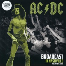 AC/DC - Broadcast In Nashville August 8th 1978 (clear vinyl) - $22.99