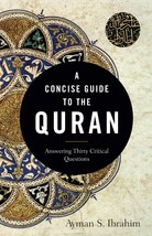 A Concise Guide to the Quran: Answering Thirty Critical Questions (Introducing I - £8.66 GBP