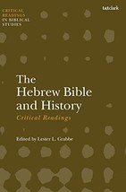 The Hebrew Bible and History: Critical Readings (T&amp;T Clark Critical Read... - £82.13 GBP