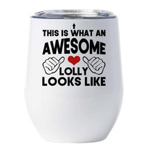 Awesome Lolly Looks Like Tumbler 12oz Funny Wine Glass Christmas Gift For Mom - $22.72