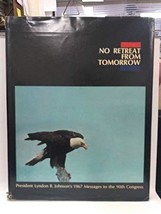 No Retreat From Tomorrow: President Lyndon B. Johnson&#39;s 1967 Messages to the 90t - $9.89