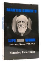 Maurice S. Friedman Martin Buber&#39;s Life And Work The Later Years, 1945-65 1st Pa - £72.55 GBP