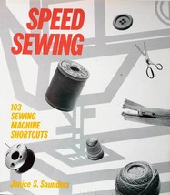 Speed Sewing: 103 Sewing Machine Shortcuts by Janice S. Saunders - £2.73 GBP