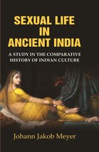 Sexual Life in Ancient India: A Study in the Comparative History of  [Hardcover] - £41.02 GBP