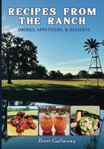 Recipes From the Ranch: Drinks, Appetizers, &amp; Desserts [Paperback] Galla... - $14.84