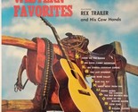 Western favorites [Vinyl] Rex Trailer And His Cow Hands - $12.99
