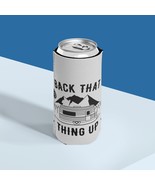 Humorous &quot;Back That Thing Up&quot; Camper Trailer Slim Can Neoprene Cooler Sl... - $15.45