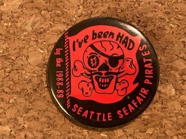 Vintage 1988-1989 Seattle Seafair Pirates I&#39;ve been HAD Seattle Pinback ... - £5.66 GBP