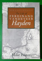 Strange Genius: The Life of Ferdinand Vandeveer Hayden by Mike Foster - ... - £54.74 GBP