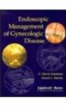 Endoscopic Management of Gynecologic Disease Abramson, G. David and Mart... - $22.05