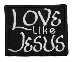 Love Like Jesus Embroidered Applique Iron On Patch 3.0&quot; x 2.5&quot; Church Brother - $7.49+