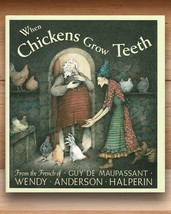 SIGNED: When Chickens Grow Teeth - Wendy Anderson Halperin - Hardcover DJ 1996 - £15.34 GBP