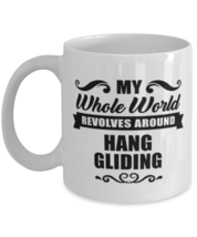 Funny Hang Gliding Mug - My Whole World Revolves Around - 11 oz Coffee Cup For  - £12.02 GBP