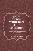 How India Wrought For Freedom The Story of the National Congress Tol [Hardcover] - £47.05 GBP