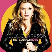 Clarkson, Kelly : All I Ever Wanted CD Pre-Owned - $15.20