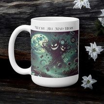 We&#39;re All Mad Here Mug | Alice in Wonderland Fantasy Coffee Cup | 11oz 15oz - $15.83+