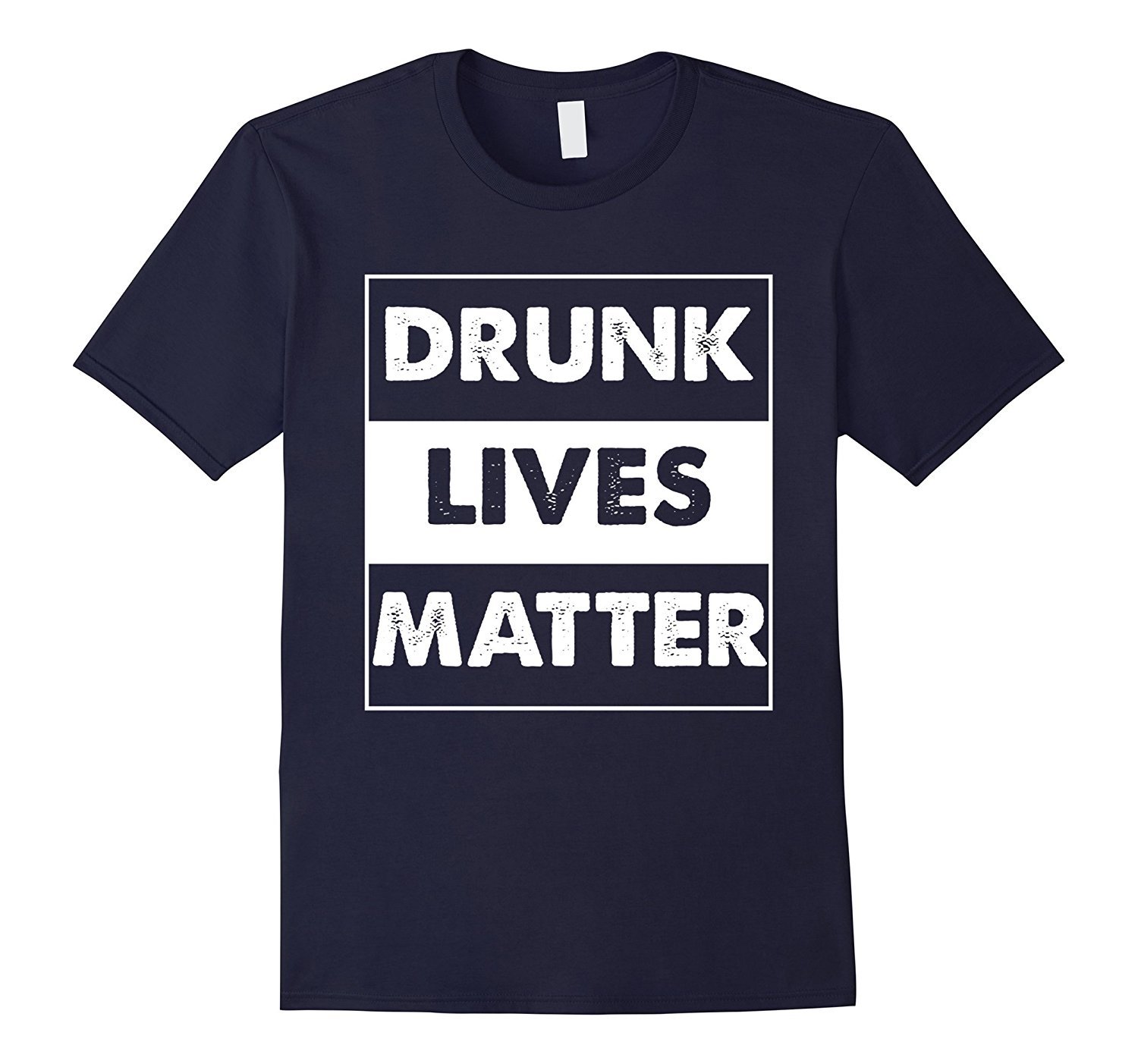 Best New Shirts - Drunk Lives Matter Funny Novelty Gift T-Shirt Men - $19.95 - $23.95