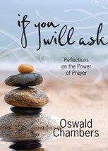 If You Will Ask: Reflections on the Power of Prayer - Oswald Chambers - ... - £9.40 GBP