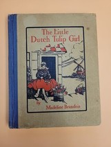 Vintage 1929 The Little Dutch Tulip Girl HC Book by Madeline Brandeis Illustrate - £7.59 GBP