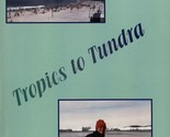 Tropics to Tundra by Bibi Momsen - $45.00