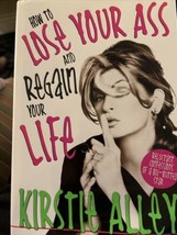 How To Lose Your Ass And Regain Your Life Kirsten Alley Hardcover VGC CHEERS - £7.41 GBP
