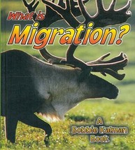 What Is Migration? (Science of Living Things) by Bobbie Kalman - Good - £7.37 GBP