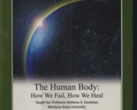The Human Body: How We Fail, How We Heal by Anthony Goodman (2007) dvds+... - £30.83 GBP